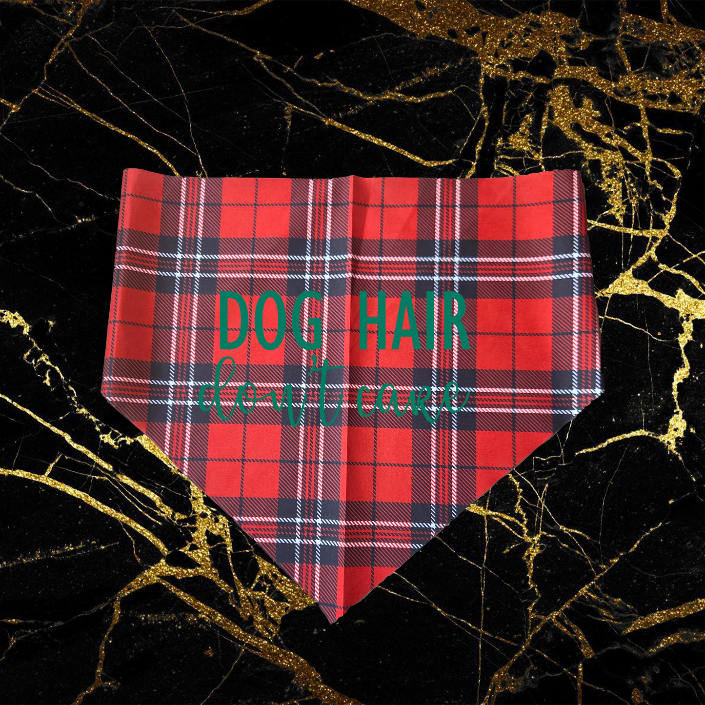 Dog Hair Don't Care_Green